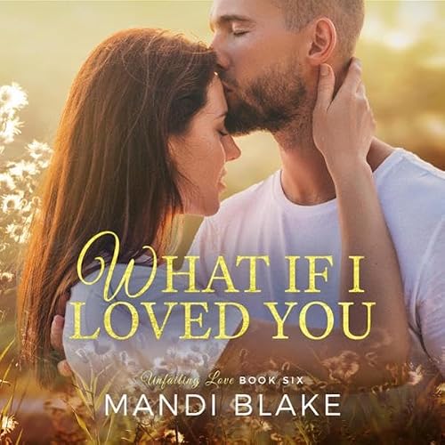 Cover of What If I Loved You: A Sweet Christian Romance