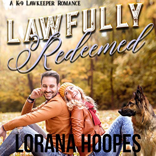 Cover of Lawfully Redeemed: A K-9 Lawkeeper Romance