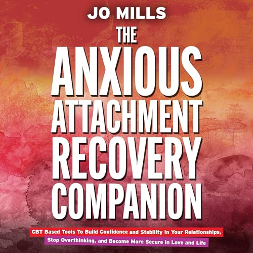 Cover of The Anxious Attachment Recovery Companion