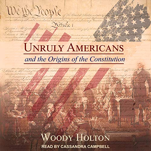 Cover of Unruly Americans and the Origins of the Constitution