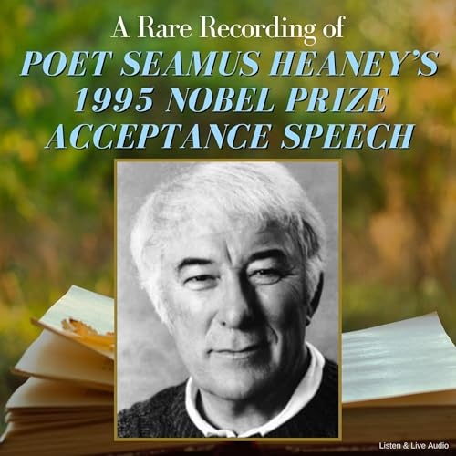 Cover of A Rare Recording of Poet Seamus Heaney’s 1995 Nobel Prize Acceptance Speech