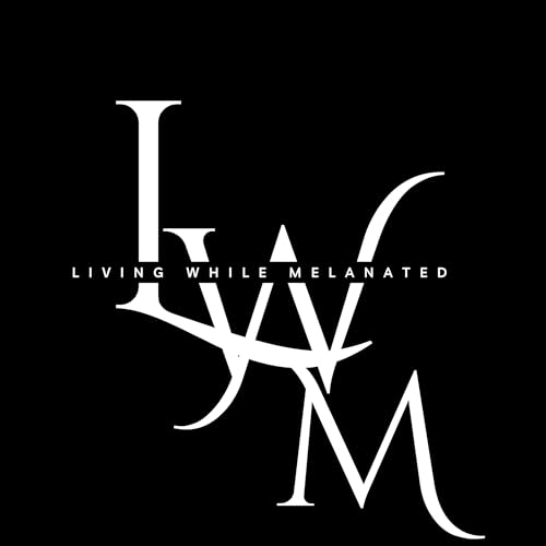 Cover of Living While Melanated