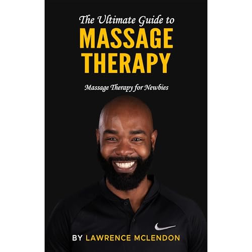 Cover of The Ultimate Guide to Massage Therapy