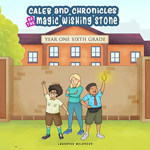 Cover of Caleb and the Chronicles of the Magic Wishing Stone