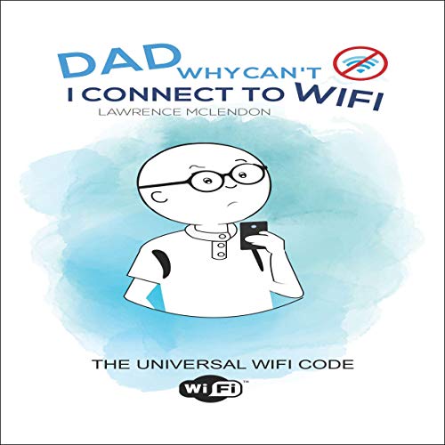 Cover of Dad Why Can't I Connect to Wifi