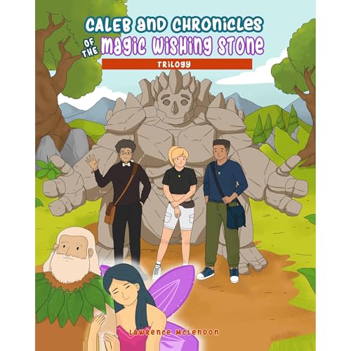 Cover of Caleb and chronicles of the magic wishing stone