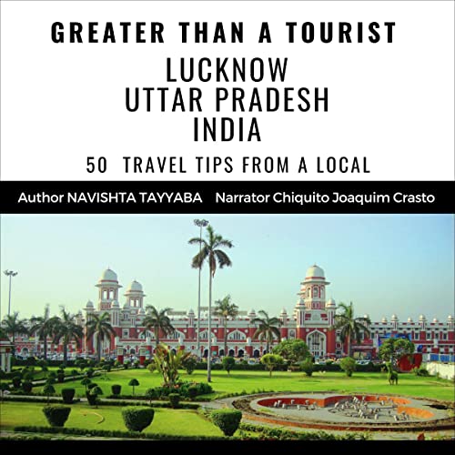 Cover of Greater Than a Tourist–Lucknow, Uttar Pradesh, India