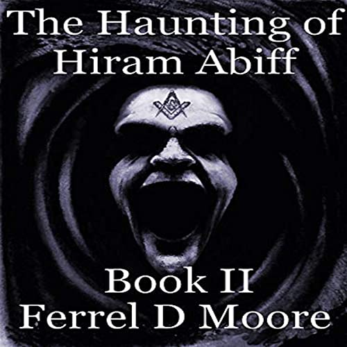 Cover of The Haunting of Hiram Abiff: Vol II