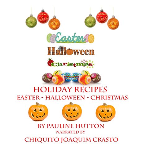 Cover of Holiday Recipes: Easter - Halloween - Christmas