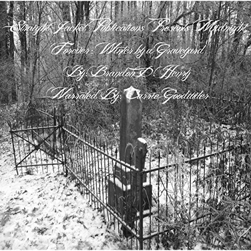 Cover of StraightJacket Publications Presents Midnight Forever: Winter by a Graveyard