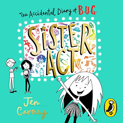 Cover of The Accidental Diary of B.U.G.: Sister Act