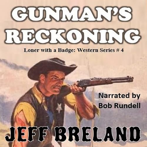 Cover of Gunman's Reckoning: Loner with a Badge #4
