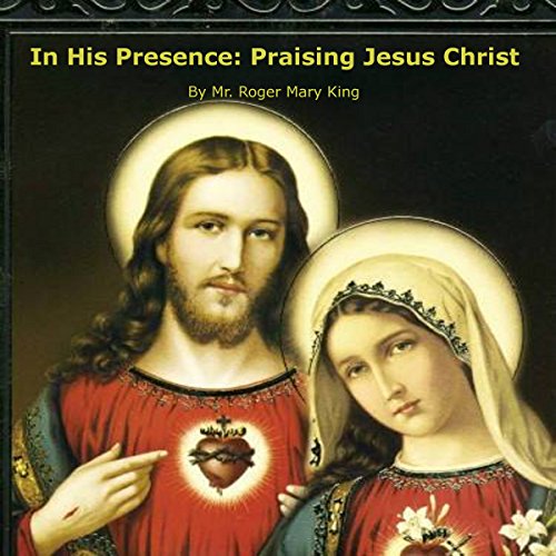 Cover of In His Presence: Praising Jesus Christ