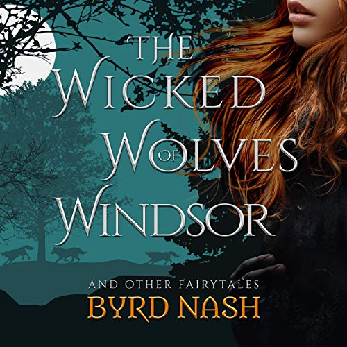 Cover of The Wicked Wolves of Windsor: And Other Fairytales
