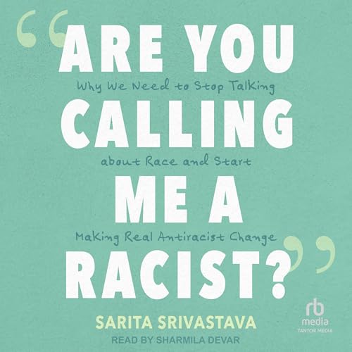 Cover of "Are You Calling Me a Racist?"