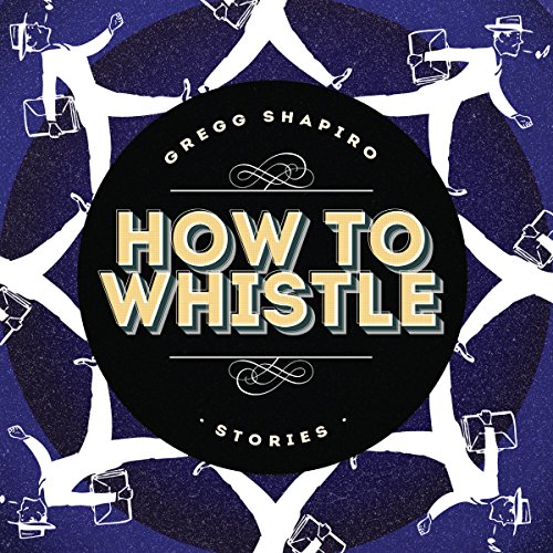Cover of How to Whistle: Stories