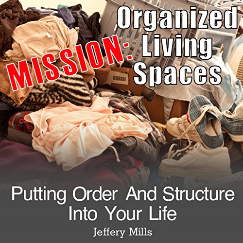 Cover of Mission: Organized Living Spaces