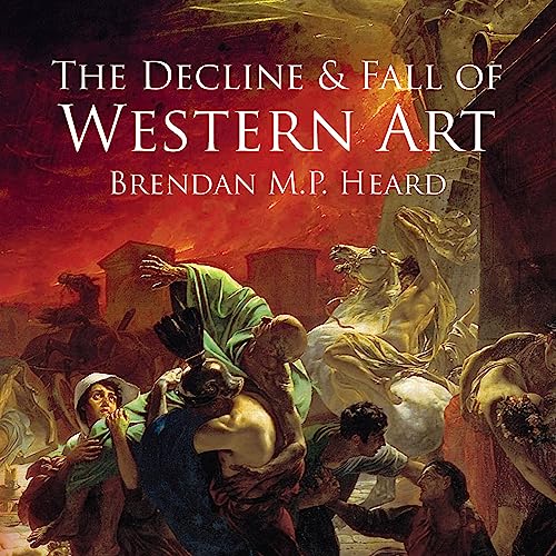 Cover of The Decline and Fall of Western Art