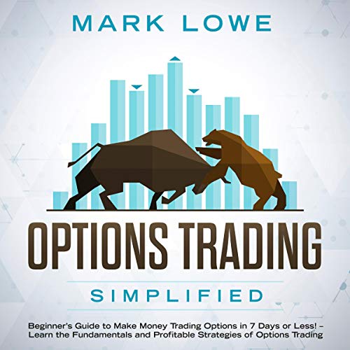 Cover of Options Trading Simplified: Beginner's Guide to Make Money Trading Options in 7 Days or Less! - Learn the Fundamentals and Profitable Strategies of Options Trading