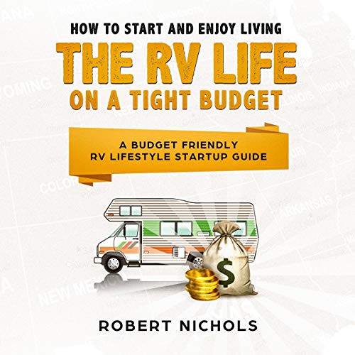 Cover of How to Start and Enjoy Living the RV Life on a Tight Budget