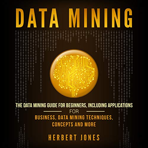 Cover of Data Mining: The Data Mining Guide for Beginners
