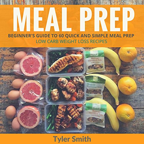 Cover of Meal Prep: Beginner's Guide to 60 Quick and Simple Low-Carb Weight-Loss Recipes