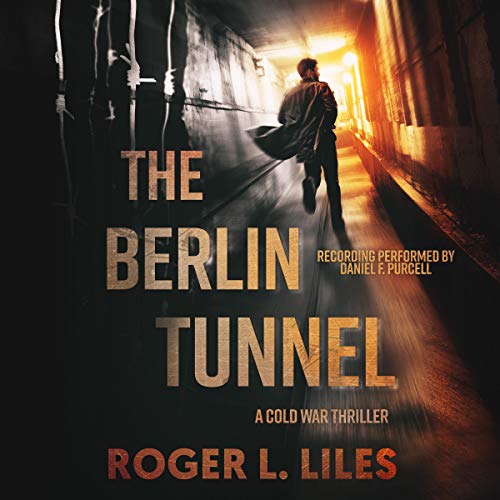 Cover of The Berlin Tunnel - A Cold War Thriller