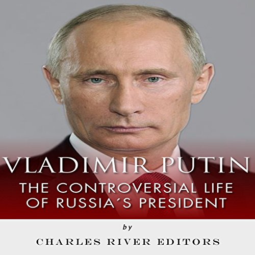 Cover of Vladimir Putin: The Controversial Life of Russia's President