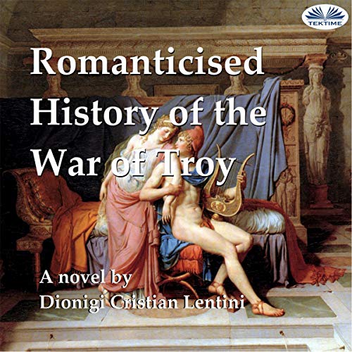 Cover of Romanticised History of the War of Troy