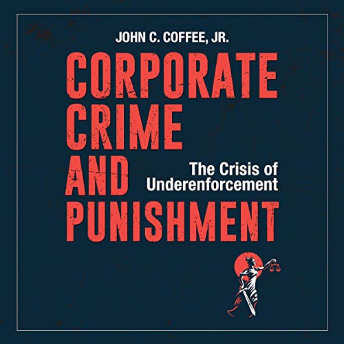 Cover of Corporate Crime and Punishment: The Crisis of Underenforcement