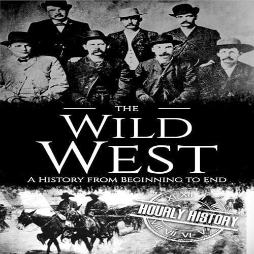 Cover of The Wild West: A History from Beginning to End