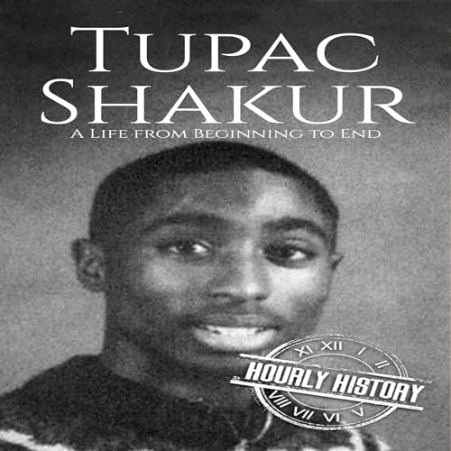 Cover of Tupac Shakur: A Life from Beginning to End