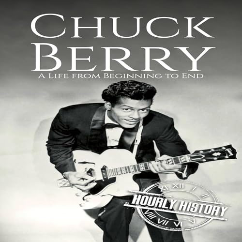 Cover of Chuck Berry: A Life from Beginning to End