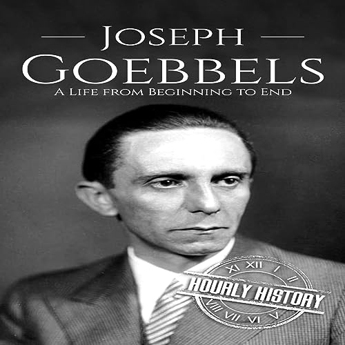 Cover of Joseph Goebbels: A Life from Beginning to End