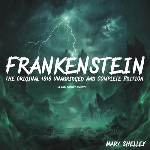 Cover of Frankenstein (The Original 1818 Unabridged and Complete Edition)