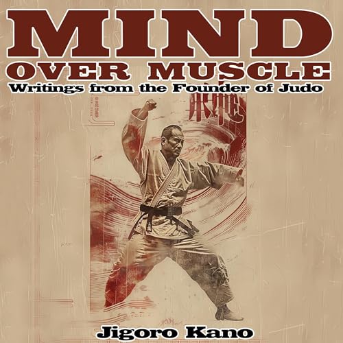 Cover of Mind over Muscle: Writings from the Founder of Judo
