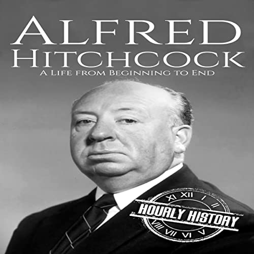 Cover of Alfred Hitchcock: A Life from Beginning to End