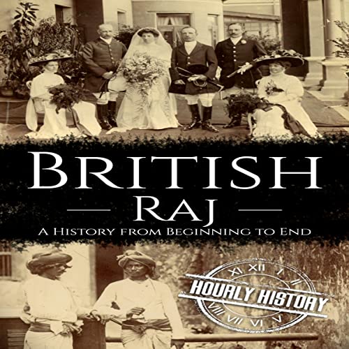 Cover of British Raj: A History from Beginning to End
