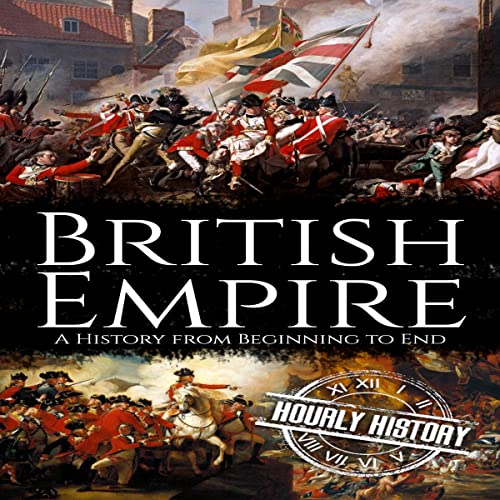 Cover of British Empire: A History from Beginning to End