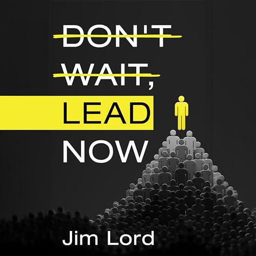 Cover of Don't Wait, Lead Now