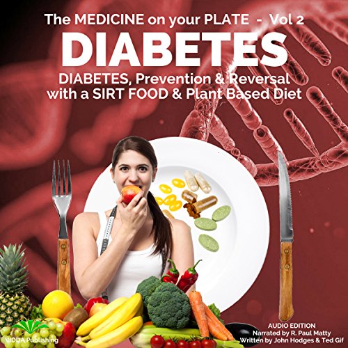 Cover of Diabetes: Understanding Diabetes, Prevention & Reversal with a Sirt Food & Plant Based Diet