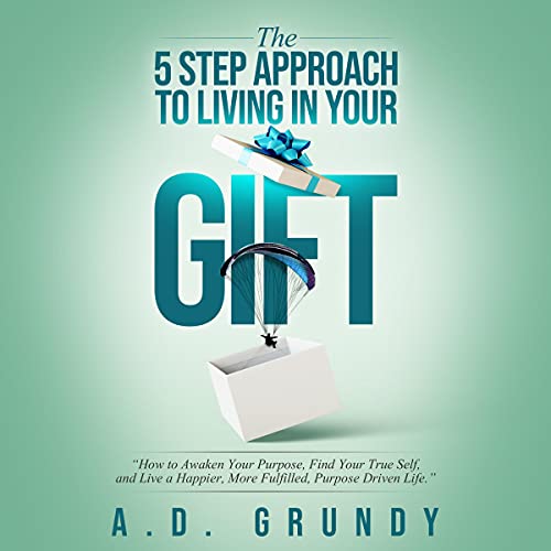Cover of The 5 Step Approach to Living in Your Gift