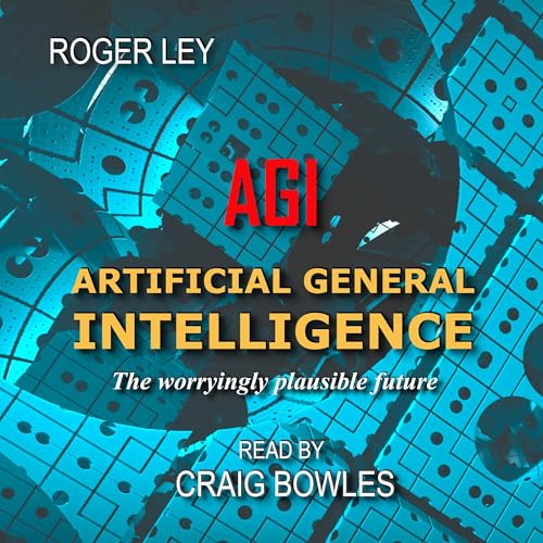 Cover of A G I: Artificial General Intelligence