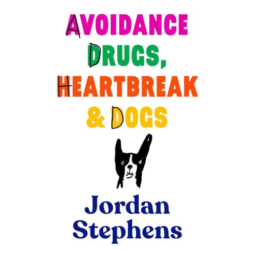 Cover of Avoidance, Drugs, Heartbreak and Dogs
