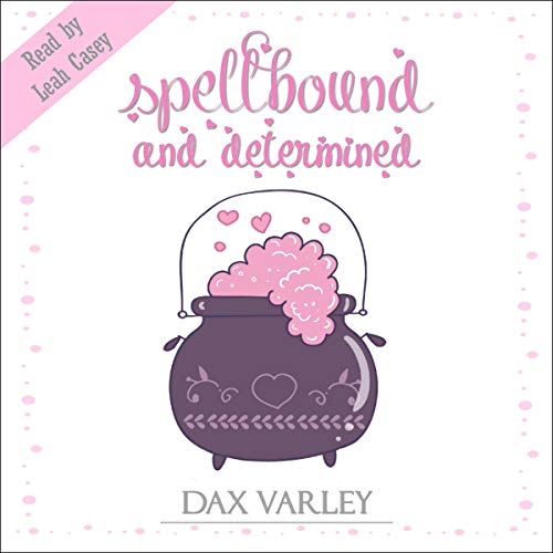 Cover of Spellbound and Determined