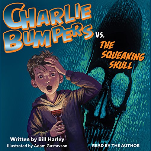 Cover of Charlie Bumpers vs. the Squeaking Skull