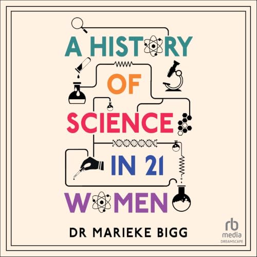 Cover of A History of Science in 21 Women