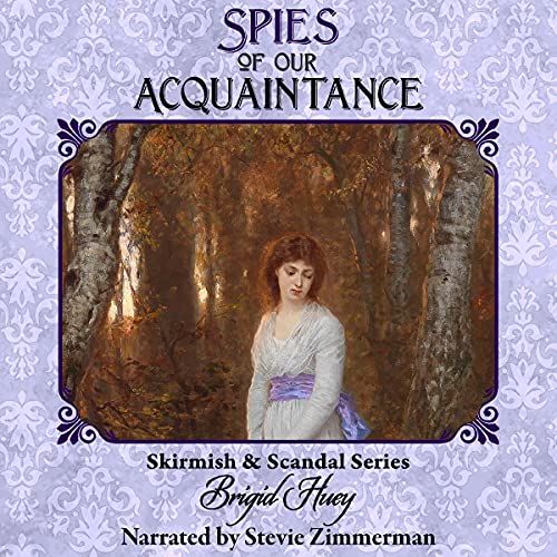 Cover of Spies of Our Acquaintance: A Pride & Prejudice Variation