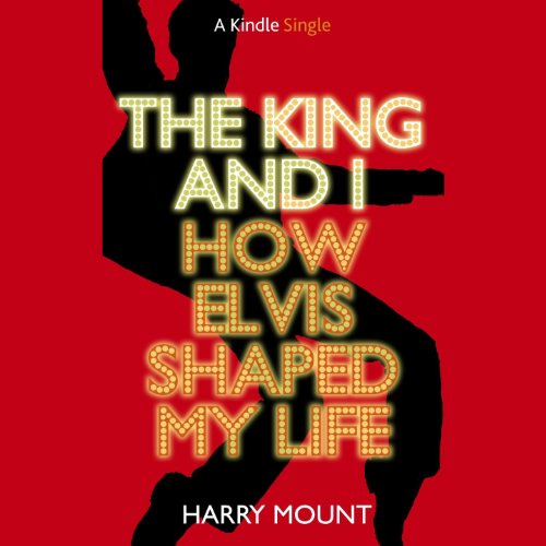 Cover of The King and I: How Elvis Shaped My Life