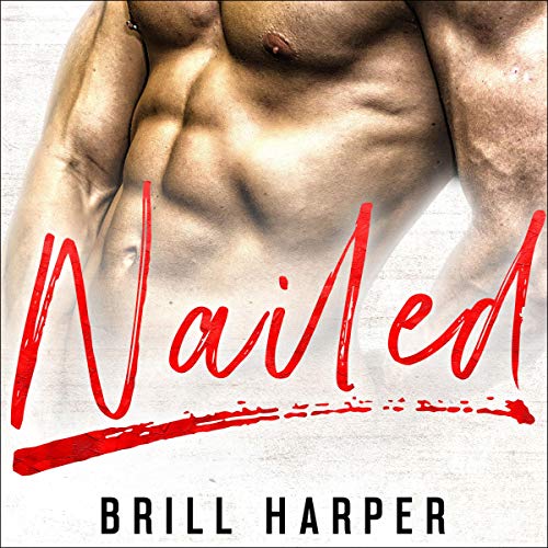 Cover of Nailed: A Blue Collar Bad Boys Book, Volume 2